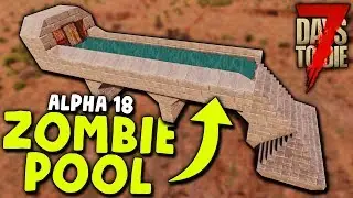 7 DAYS TO DIE: ALPHA 18 | EASY ZOMBIE POOL HORDE BASE | 7 Days to Die Alpha 18 Gameplay