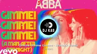ABBA - Gimme Gimme Gimme Hrdtekk Remix | DJ KAS