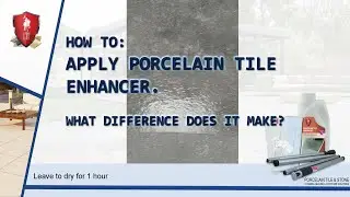 LTP - How to apply Porcelain Tile Enhancer. What difference does it make?