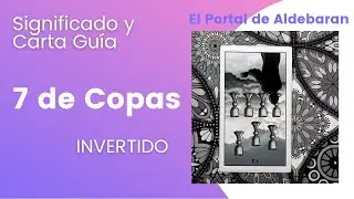 7 de Copas - invertido🔮Tarot y Carta Gu&iacute;a