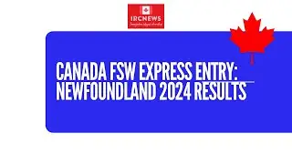 Immigration Total FSW Express Entry Candidate selection for the province of Newfoundland in 2024