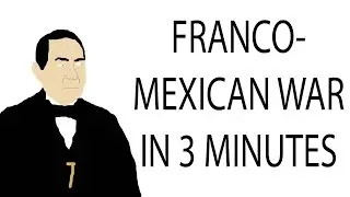 Franco-Mexican War | 3 Minute History
