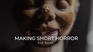 MAKING A  KILLER DOLL FILM  - Doll House Behind the Scenes
