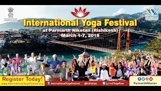 NEW International Yoga Festival - Parmarth Niketan, Rishikesh, India