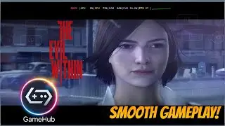 The Evil Within on GameHub | Ultimate Smooth Gameplay & Settings Guide!