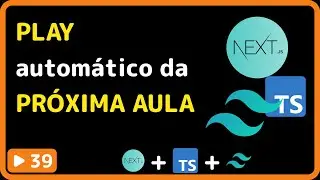 NextJS, TailwindCSS e Typescript: #39 - Como adicionar reprodução automática para a próxima aula