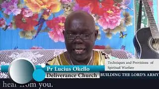 Building The Lord's Army - Techniques and Provisions for Spiritual Warfare - Pr Lucius Okello