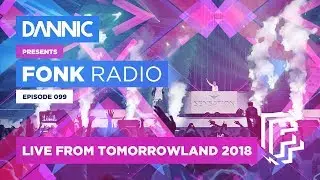 DANNIC Presents: Fonk Radio | FNKR099 LIVE at TOMORROWLAND 2018