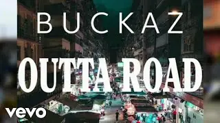 Buckaz - Outta Road | Official Audio