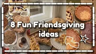8 Fun Friendsgiving Ideas!! ★