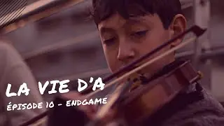 La vie d'A - Endgame (Episode 10)