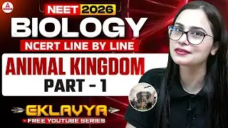 Animal Kingdom | NCERT Line By Line | NEET 2026 | Lecture - 1 | Dr. Gargi Singh