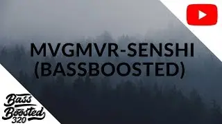 MVGMVR-Senshi (BassBoosted)