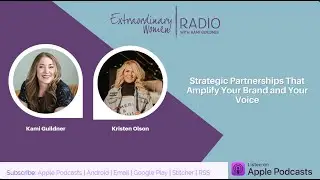 Strategic Partnerships That Amplify Your Brand and Your Voice with Kristen Olson
