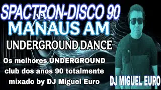 SPECTRON-DISCO MANAUS .... UNDERGROUND 90s