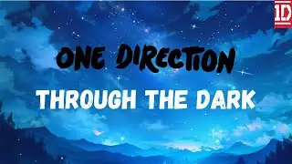One Direction - Through the Dark [Lyrics Version by Skull Music] Midnight Memories Album