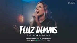 Rayanne Santana - Feliz Demais | #ByREW