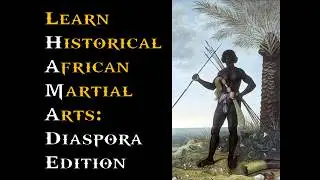 Learn Historical African Martial Arts: Diaspora Edition