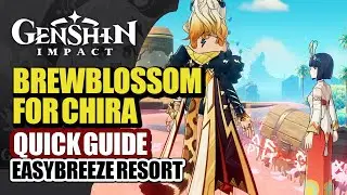Chira's Brewblossom Challenge Quick Guide | Easybreeze Holiday Resort | Genshin Impact 5.8