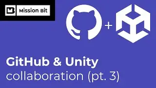 Branching, Pull Requests, and Team Best Practices | GitHub + Unity Tutorial Part 3