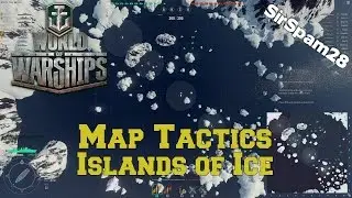 World of Warships - Islands Of Ice Map Tactics