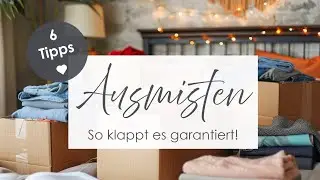 Ausmisten ✨ So klappt es garantiert!