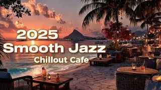 Smooth Jazz Chillout 2025 - Relaxing Jazz Music for Stress Relief
