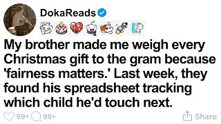 [FULL STORY] My brother made me weigh every Christmas gift to the gram because 'fairness matters.'