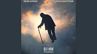 Old Man (Symphonic) [feat. Lital Gerstner, Haim Romano & Charlotte Kelly]