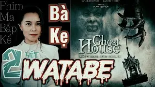 B&agrave; Kẹ Watabe Tập 2/Hết II Phim Ma Bắp Kể - Th&aacute;i Lan