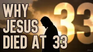 WORD ALIVE TV &ndash; &ldquo;Why Jesus Died at Age 33&rdquo; | Bible Story Explained