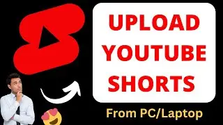 How to upload Youtube shorts ,  Upload short video on youtube from pc ,  Youtube shorts upload