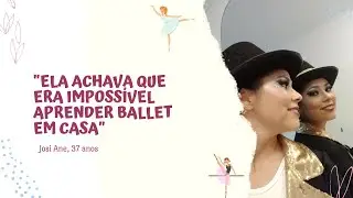 ELA ACHAVA QUE ERA IMPOSS&Iacute;VEL APRENDER BALLET EM CASA