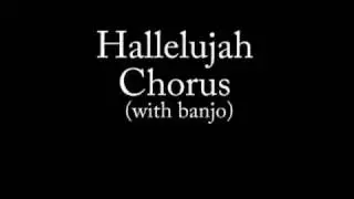 Hallelujah Chorus - Bluegrass version