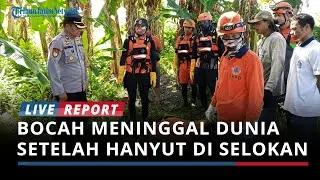 Bocah 7 Tahun yang Hanyut di Selokan Driyorejo, Gresik, Ditemukan Meninggal Dunia