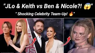Jennifer Lopez & Keith Urban Team Up Against Ben Affleck & Nicole Kidman &ndash; Shocking Collab!