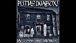 PUTMEINABOX! w/IN$OMNIAC!