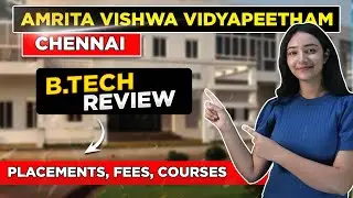 Amrita University Full Review 💥 | Fees | Admission Process | Campus Life🔥 | Placements & More!