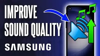 How to Improve Sound Quality on Samsung Phone (10 EASY Ways)