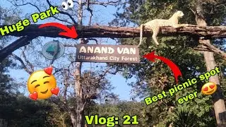 Anand van vlog | Best picnic spot 😍 in dehradun | vlog :21