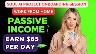 Soul AI Project Onboarding Session | Earn Up to $65/Day | (Remote Work)
