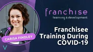 Franchisee Training During Covid-19: Building Trust | Feat. Carisa Findley