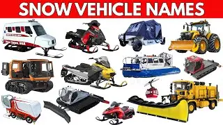 Vehicle Names | Learn Snow & Ice Vehicle Names in English with sounds | Vehicles Vocabulary