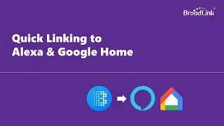 BroadLink App New Feature - Quick Linking with Alexa and Google Home