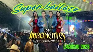 LACHIXAO 2025 BAILE CON IMPORTANTES DE TIERRA MISXTECA 2025
