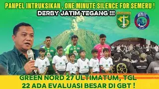 &ldquo;Derbi Jatim Berubah Total! Panpel Ajukan Minute&rsquo;s Silence Semeru, Green Nord 27 Ngamuk !