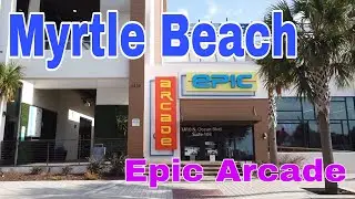 Epic Arcade & Bar - Oceanfront - Myrtle Beach Boulevard