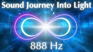 The Infinite Power Of Eight - A Sound Journey Into Light (888hz)