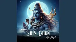 Shiv Dhun (Shiv Bhajan)