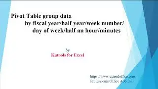 Group Data By Fiscal Year, Half Year, Week Number Into Pivot Table